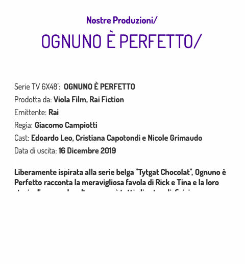 Nostre Produzioni/
OGNUNO È PERFETTO/

Serie TV 6X